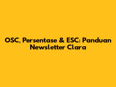 OSC, Persentase & ESC: Panduan Newsletter Clara